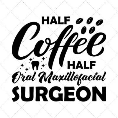 Half Coffee Half Oral Maxillofacial Surgeon SVG PNG EPS DXF AI Download