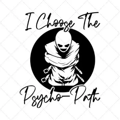 vI Choose The Psycho-Path SVG PNG EPS DXF AI Download