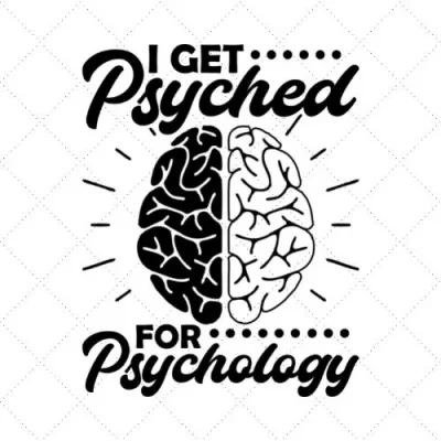 I Get Psyched For Psychology SVG PNG EPS DXF AI Download