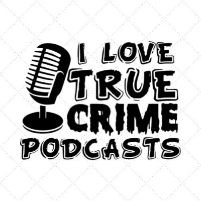 I Love True Crime Podcasts SVG PNG EPS DXF AI Download