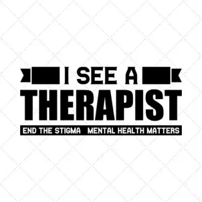 I See A Therapist End The Stigma Mental Health Matters SVG PNG EPS DXF AI Download