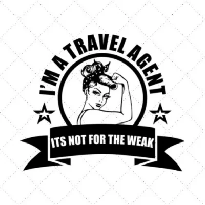 I'm A Travel Agent It's Not For The Weak SVG PNG EPS DXF AI Download