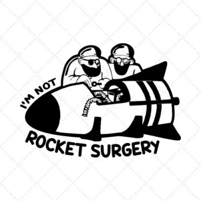 I'm Not Rocket Surgery SVG PNG EPS DXF AI Download