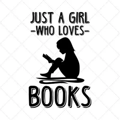 Just A Girl Who Loves Books SVG PNG EPS DXF AI Download