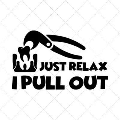 Just Relax I Pull Out SVG PNG EPS DXF AI Download