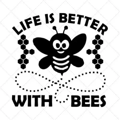 Life Is Better With Bees SVG PNG EPS DXF AI Download