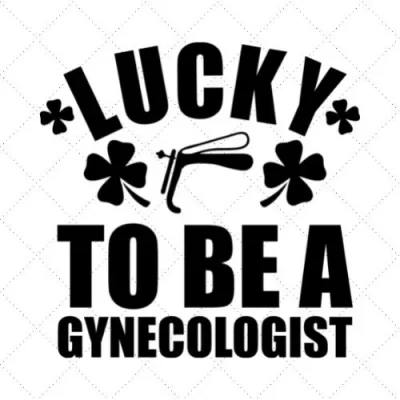 Lucky To Be A Gynecologist SVG PNG EPS DXF AI Download