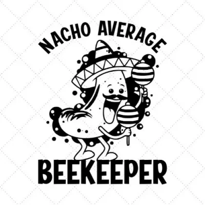 Nacho Average Beekeeper SVG PNG EPS DXF AI Download