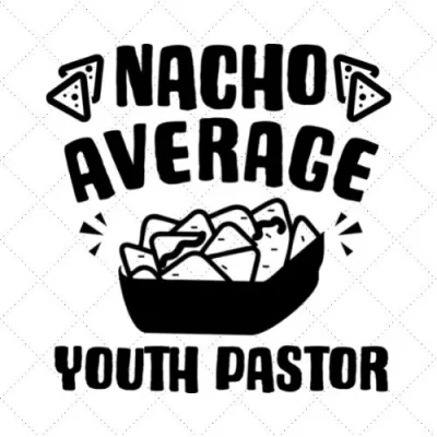 Nacho Average Youth Pastor SVG PNG EPS DXF AI Download