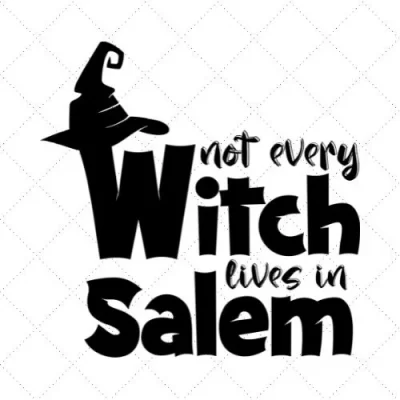 Not Every Witch Lives In Salem SVG PNG EPS DXF AI Download