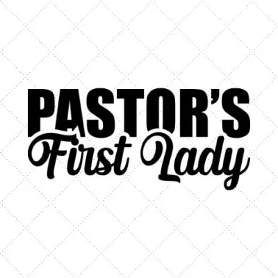 Pastor's First Lady SVG PNG EPS DXF AI Download