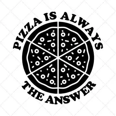 Pizza Is Always The Answer SVG PNG EPS DXF AI Download