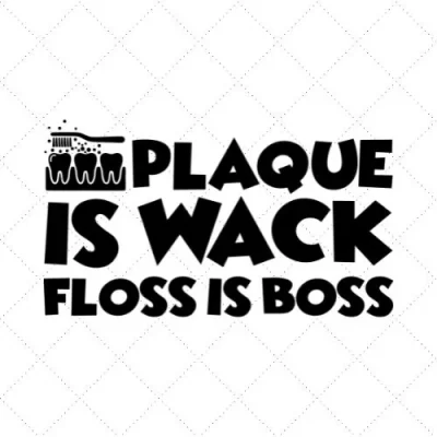 Plaque Is The Wack Floss Is Boss SVG PNG EPS DXF AI Download