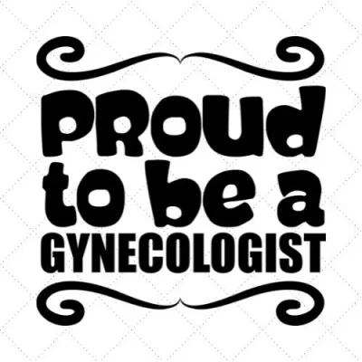 Proud To Be A Gynecologist SVG PNG EPS DXF AI Download