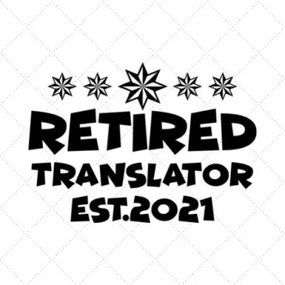 Retired Translator Est.2021 SVG PNG EPS DXF AI Download