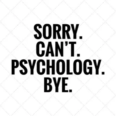 Sorry. Can't. Psychology. Bye. SVG PNG EPS DXF AI Download