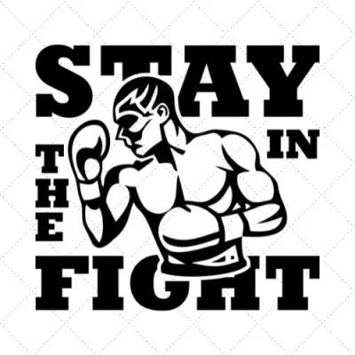 Stay In The Fight SVG PNG EPS DXF AI Download