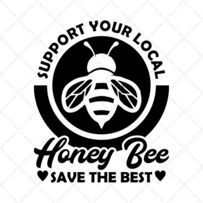 Support Your Local Honey Bee Save The Best SVG PNG EPS DXF AI Download