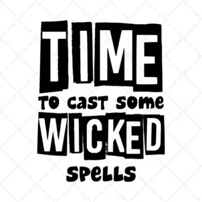 To Time To Cast Some Wicked Spells SVG PNG EPS DXF AI Download