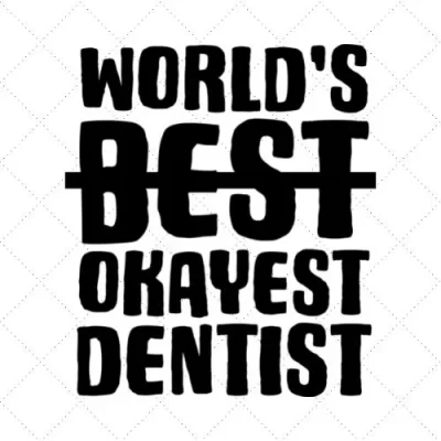 World's Best Okayet Dentist SVG PNG EPS DXF AI Download