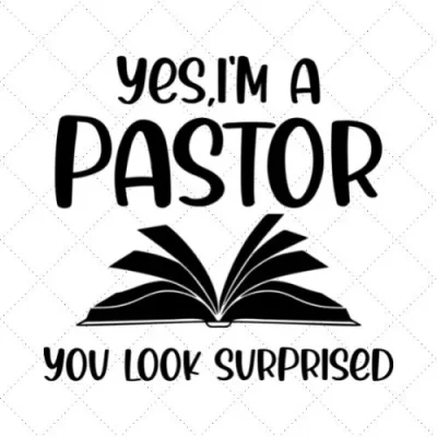 Yes, I'm Pastor You Look Surprised SVG PNG EPS DXF AI Download