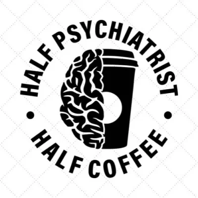 Half Psychiatrist Half Coffee SVG PNG EPS DXF AI Download