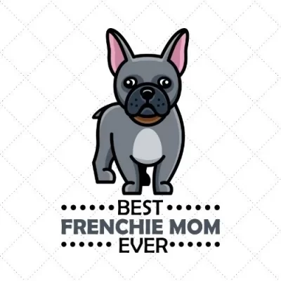Best Frenchie Mom Ever SVG PNG EPS DXF AI Download
