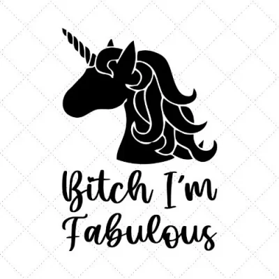 Bitch I'm Fabulous SVG PNG EPS DXF AI Download