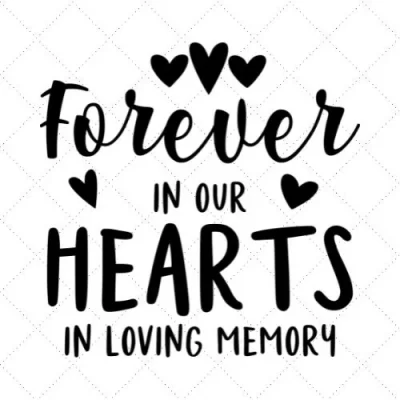 Forever In Our Hearts In Loving Memory SVG PNG EPS DXF AI Download