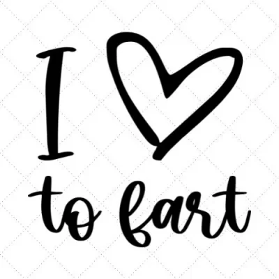 I Love To Fart SVG PNG EPS DXF AI Download