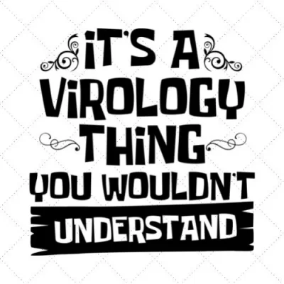 It's A Virology Thing You Wouldn't Understand SVG PNG EPS DXF AI Download