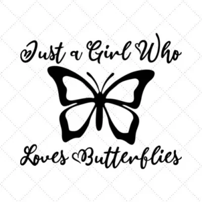 Just A Girl Who Loves Butterflies SVG PNG EPS DXF AI Download