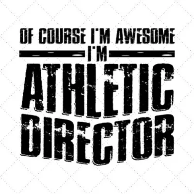 Of Course I'm Awesome I'm Athletic Director SVG PNG EPS DXF AI Download