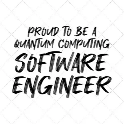 Proud To Be A Quatum Computing Software Engineer SVG PNG EPS DXF AI Download
