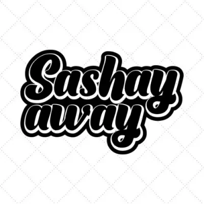 Sashay Away SVG PNG EPS DXF AI Download