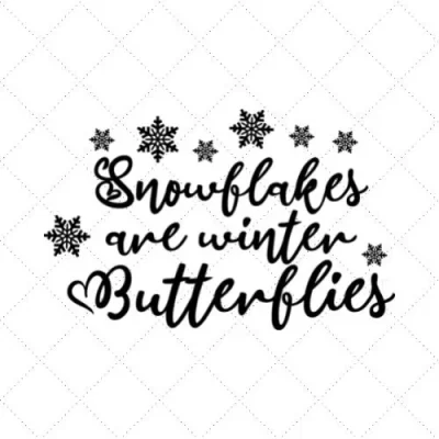 Snowflakes Are Winter Butterflies SVG PNG EPS DXF AI Download