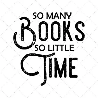 So Many Books So Little Time SVG PNG EPS DXF AI Download