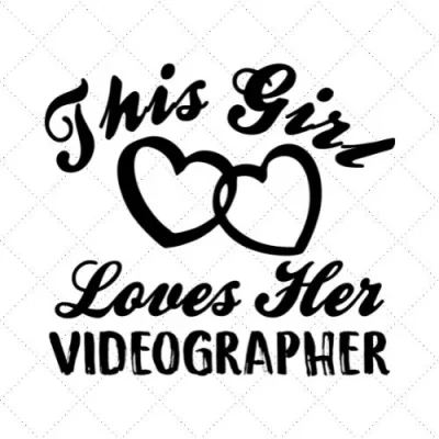 This Girl Loves Her Videographer SVG PNG EPS DXF AI Download