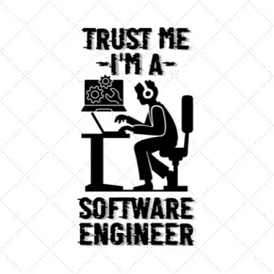 Trust Me I'm A Software Engineer SVG PNG EPS DXF AI Download