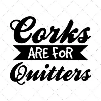 Corks Are For Quiltters SVG PNG EPS DXF AI Download