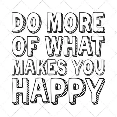 Do More Of What Makes You Happy SVG PNG EPS DXF AI Download