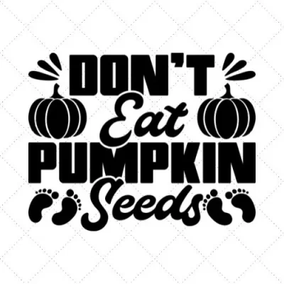 Don't Eat Pumkin Seeds SVG PNG EPS DXF AI Download