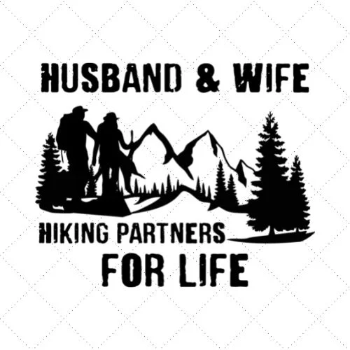 Husband & Wife Hiking Partners For Life SVG PNG EPS DXF AI Download Husband & Wife Hiking Partners For Life SVG PNG EPS DXF AI Download
