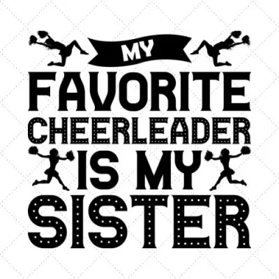 My Favorite Cheerleader Is My Sister SVG PNG EPS DXF AI Download