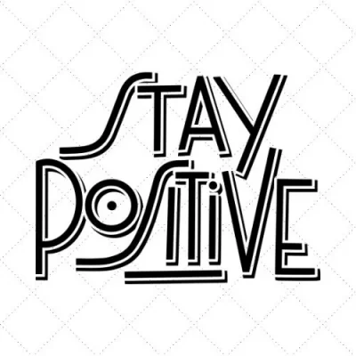 Stay Positive SVG PNG EPS DXF AI Download