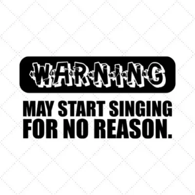 Warning May Start Singing For No Reason SVG PNG EPS DXF AI Download