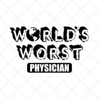 World's Worst Physician SVG PNG EPS DXF AI Download