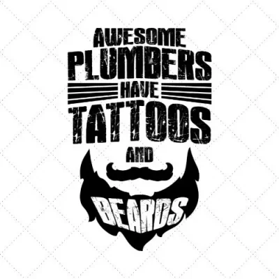 Awesome Plumbers Have Tattoos And Beards SVG PNG EPS DXF AI Download