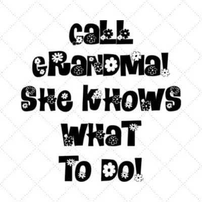 Call Grandma She Knows What To Do! SVG PNG EPS DXF AI Download