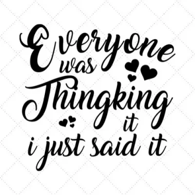 Everyone Was Thingking It I Just Said It SVG PNG EPS DXF AI Download